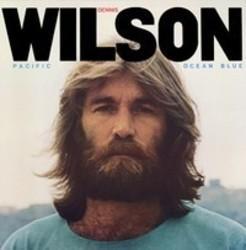 Cut Dennis Wilson songs free online.