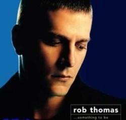 Cut Rob Thomas songs free online.